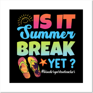 Is It Summer Break Yet Kindergarten Teacher Summer Vacation Sweatshirt Posters and Art